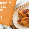 Delicious & Educational Kid-Friendly Boneless Chicken Thigh Recipes