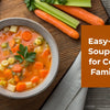 Easy Kid-Friendly Soup Recipes for Cozy Family Meals